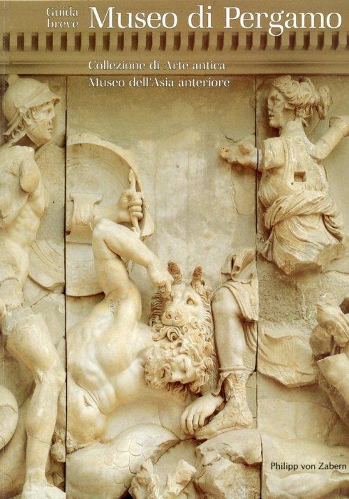 Guida Breve Museo di Pergamo. Collezione di Arte Antica Museo dell'Asia Anteriore - copertina