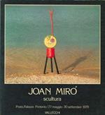 Joan Mirò. Scultura 1931 - 1972