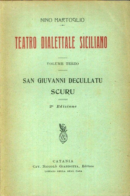 Teatro Dialettale Siciliano. Volume Terzo. San Giuvanni Decullatu Scuru - copertina
