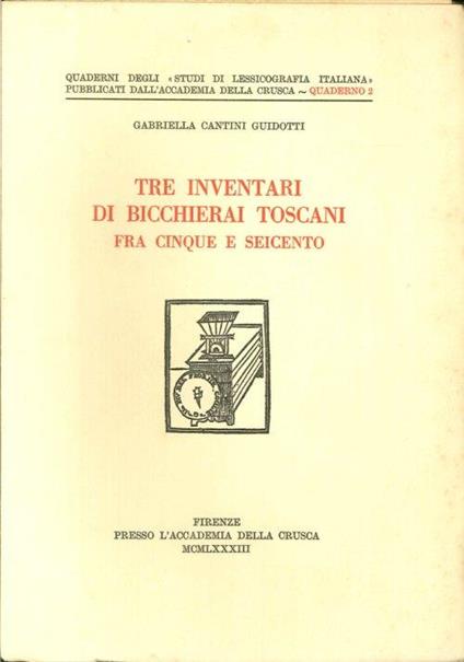 Tre Inventari di Bicchierai Toscani fra Cinque e Seicento - Gabriella Cantini Guidotti - copertina
