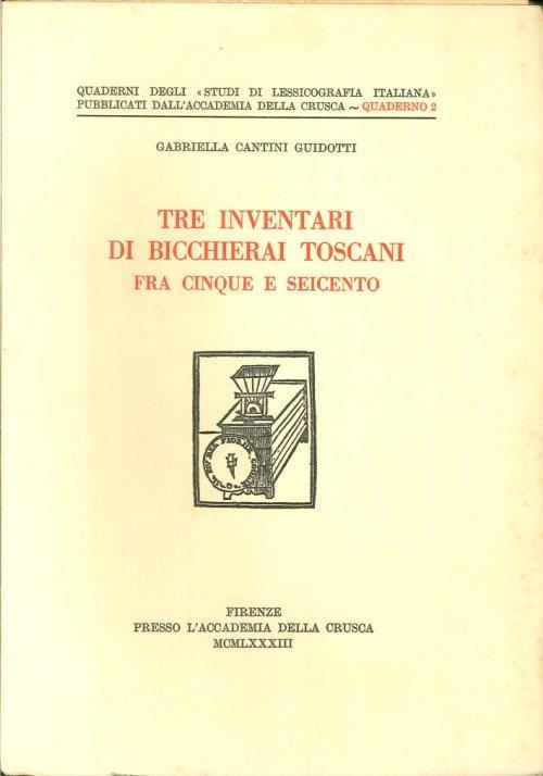 Tre Inventari di Bicchierai Toscani fra Cinque e Seicento - Gabriella Cantini Guidotti - copertina