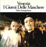 Venezia. I Giorni delle Maschere