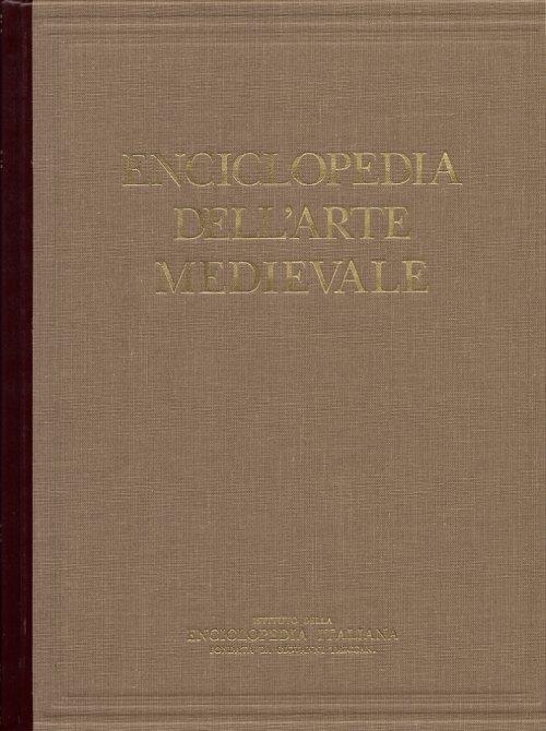 Enciclopedia dell'Arte Medievale. [Opera Incompleta 10 Volumi] - copertina