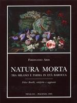 Natura morta tra Milano e Parma in età barocca. Felice Boselli, rettifiche e aggiunte