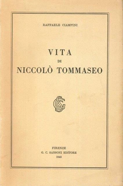 Vita di Niccolò Tommaseo - Raffaele Ciampini - copertina