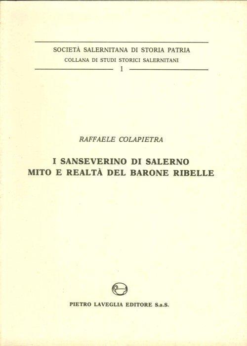 I Sanseverino di Salerno. Mito e realtà del barone ribelle - Raffaele Colapietra - copertina