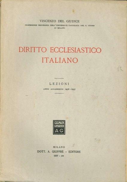 Diritto Ecclesiastico Italiano. Lezioni Anno Accademico 1936-1937 - Vincenzo Del Giudice - copertina