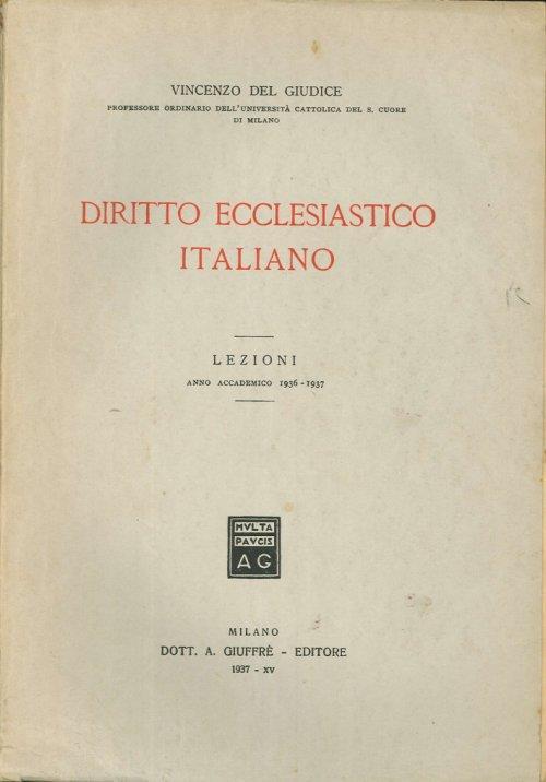 Diritto Ecclesiastico Italiano. Lezioni Anno Accademico 1936-1937 - Vincenzo Del Giudice - copertina