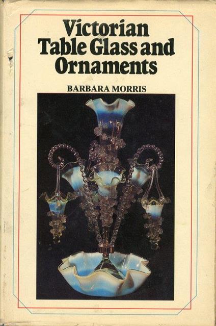 Victorian Table Glass & Ornaments - copertina