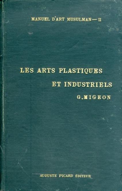 Les arts plastiques et industriels - Gaston Migeon - copertina