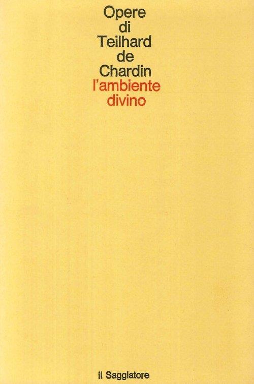 L' ambiente divino. Saggio di vita interiore. Seconda edizione - copertina