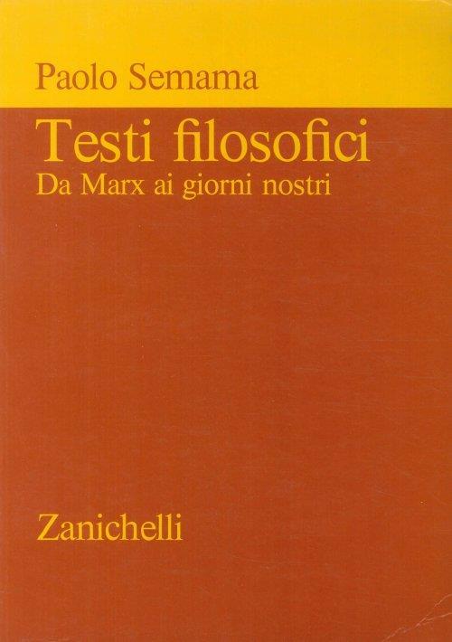 Testi Filosofici. Da Marx ai Giorni Nostri - Paolo Semama - copertina