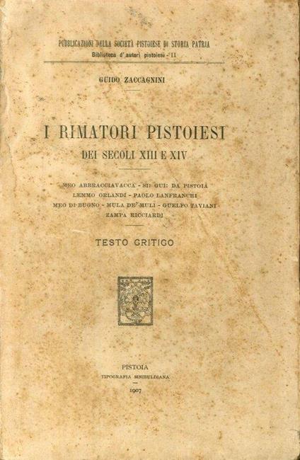 I rimatori pistoiesi dei secoli XIII e XIV. Testo cririco - Guido Zaccagnini - copertina