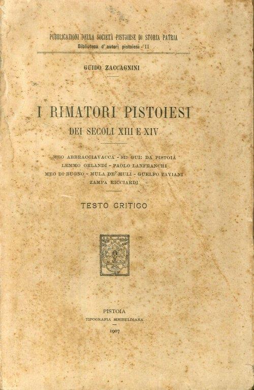 I rimatori pistoiesi dei secoli XIII e XIV. Testo cririco - Guido Zaccagnini - copertina