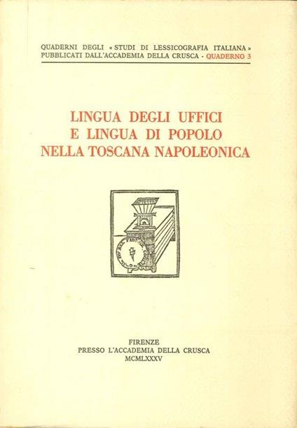 Lingua degli Uffici e Lingua di Popolo nella Toscana Napoleonica - copertina