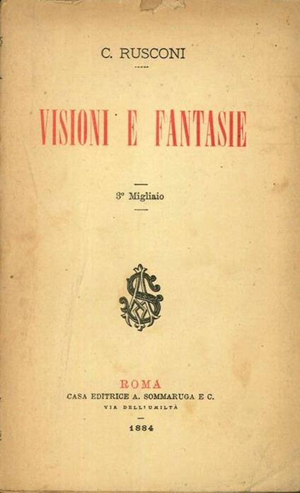 Visioni e Fantasie. 3° Migliaio - C. Rusconi - copertina