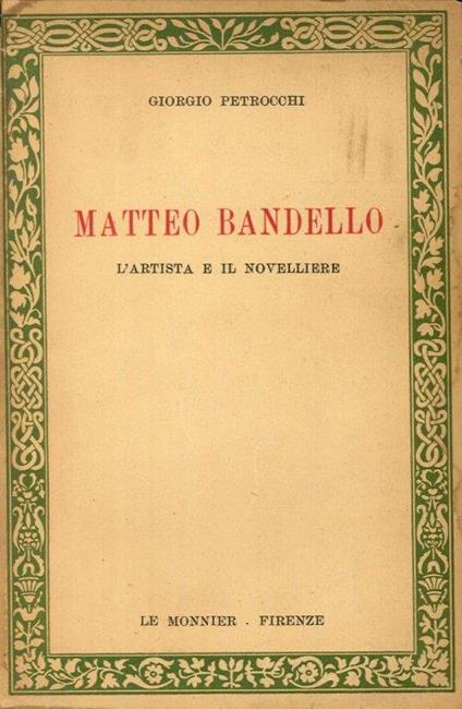 Matteo Bandello. L'Artista e il Novelliere - Giorgio Petrocchi - copertina