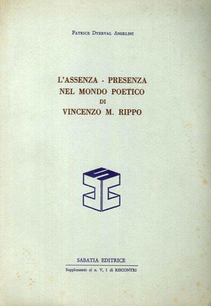 L' Assenza - Presenza nel Mondo Poetico di Vincenzo M.Rippo - Patrice Dyerval Angelini - copertina