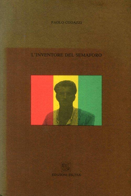 L' Inventore del Semaforo - Paolo Codazzi - copertina
