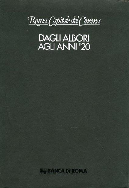 Roma Capitale del Cinema. Dagli Albori agli Anni '20 - Riccardo Redi - copertina