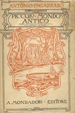 Piccolo mondo antico. A cura con introduzione di P. Nardi