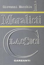 I moralisti classici. Da Machiavelli a La Bruyère
