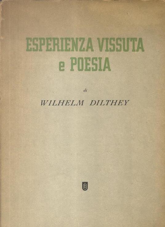 Esperienza vissuta e poesia. Lessing, Goethe, Novalis, Hölderlin. A cura di Nicola accolti Gil Vitale - Wilhelm Dilthey - copertina