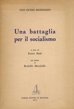 Una battaglia per il Socialismo. A cura di Enrico Bassi. Con lettera di Rodolfo Mondolfo