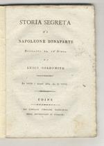 Storia segreta di Napoleone Bonaparte estratta da un'opera di Luigi Goldsmith