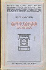 Altre pagine sulla grande guerra. Circa il progettato invio di un'Armata italiana in Alsazia - La neutralità della Svizzera durante la guerra - Gli avvenimenti del 1914-15 in Tripolitania - Come ci avviammo in Albania e in Macedonia