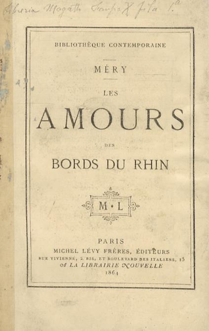 Les amours des bords du Rhin. Un musicien couronné. Potsdam et Sans-Souci. La Wilhelma. Les chateaux de Ribeaupierre. Les trois ages de Bade. De Coblence à Cologne - Joseph Mery - copertina