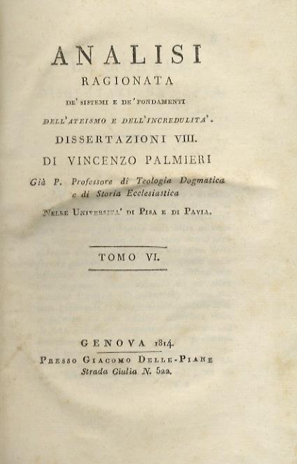 Analisi ragionata dè sistemi e dè fondamenti dell'ateismo e dell'incredulita: dissertazioni VIII. Tomo VI - Vincenzo Palmieri - copertina