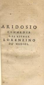 Aridosio commedia del signor Lorenzino dè Medici
