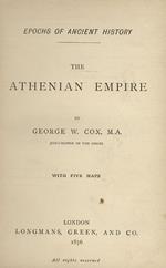 The Athenian Empire. With five maps
