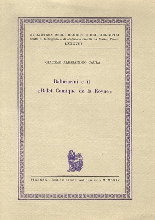 Baltazarini e il Balet Comique de la Royne - Giacomo Alessandro Caula - copertina