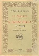 La Basilica di S.Francesco in Assisi. Seconda edizione