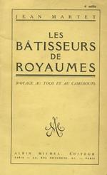 Les Bâtisseurs de Royaumes. Voyage au Togo et au Cameroun