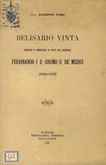 Belisario Vinta ministro e consigliere di stato dei Granduchi Ferdinando I e Cosimo II dè Medici 1542-1613
