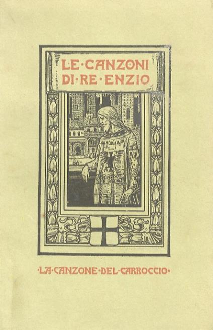 Le canzoni di Re Enzio: La canzone dell'olifante. La canzone del carroccio. La canzone del paradiso - Giovanni Pascoli - copertina