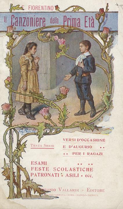 Il Canzoniere della Prima Età. Versi d'occasione e d'augurio per i ragazzi. Serie Terza: Esami, feste scolastiche, patronati, asili, ecc - Enrico Fiorentino - copertina