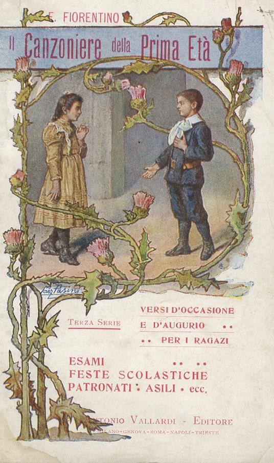 Il Canzoniere della Prima Età. Versi d'occasione e d'augurio per i ragazzi. Serie Terza: Esami, feste scolastiche, patronati, asili, ecc - Enrico Fiorentino - copertina