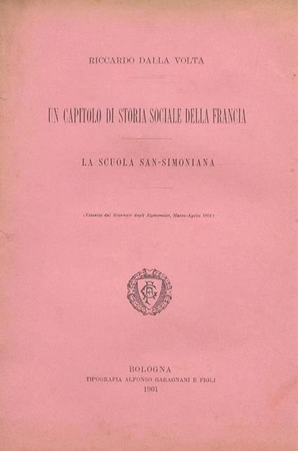 Un capitolo di storia sociale della Francia. La scuola san-simoniana - Riccardo Dalla Volta - copertina