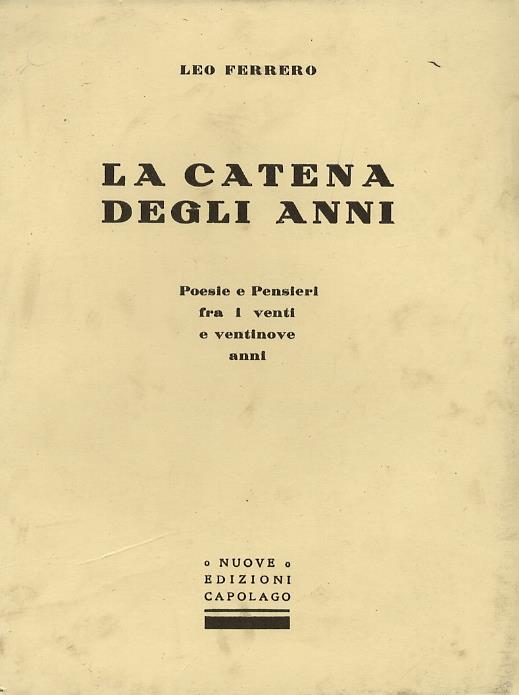 La catena degli anni. Poesie e pensieri fra i venti e ventinove anni - Leo Ferrero - copertina
