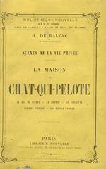 La Chat-qui-pelote. Le Bal de Sceau. la Bourse. La Vendetta. Madame Firmiani. Une double famille