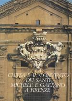 La Chiesa e il Convento dei Santi Michele e Gaetano a Firenze. Prefazione di Mina Gregori