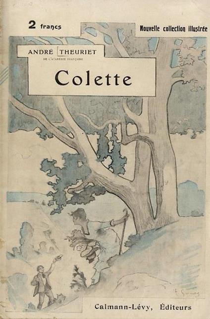 Colette. Illustrations de Adolphe Gumery - André Theuriet - copertina