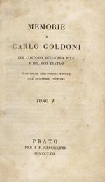 Collezione completa delle commedie. Segue: Goldoni C. Memorie di Carlo Goldoni per listoria della sua vita e del suo teatro. Traduzione nuovamente rivista sulloriginale francese