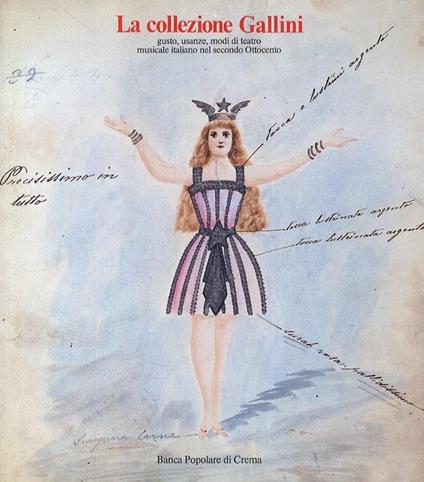 La collezione Gallini. Gusto, usanze, modi del teatro musicale italiano nel secondo Ottocento. Con saggi di Giampiero Tintori, Mietta Corli - Luigi Ferrari - copertina