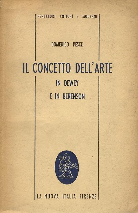 Il concetto dell'arte in Dewey e in Berenson. Saggi sull'estetica americana contemporanea - Domenico Pesce - copertina