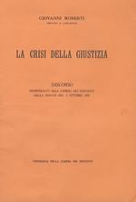 La crisi della giustizia. Discorso pronunziato alla Camera dei Deputati nella seduta del 5 ottobre 1950
